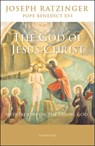 GOD OF JESUS CHRIST - Pope Benedict XVI - 9781621642107