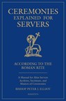 CEREMONIES EXPLAINED FOR SERVE - Peter J. Elliott - 9781621642992