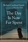 DAY IS NOW FAR SPENT - Robert Sarah ; Nicolas Diat - 9781621643241