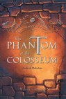 The Phantom of the Colosseum: Volume 1 - Sophie De Mullenheim - 9781621644279