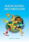 Navigating Metabolism - Navdeep (Northwestern University Feinberg School of Medicine) Chandel - 9781621821298