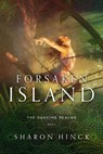 Forsaken Island - Sharon Hinck - 9781621841364