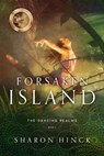 Forsaken Island: Volume 2 - Sharon Hinck - 9781621841371