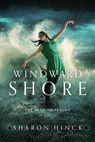 Windward Shore: Volume 3 - Sharon Hinck - 9781621841692