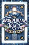 The Wonderland Trials - Sara Ella - 9781621842163