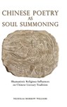 Chinese Poetry as Soul Summoning - Nicholas Morrow Williams - 9781621966234