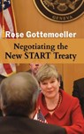 Negotiating the New START Treaty - Rose Gottemoeller - 9781621966999