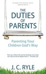 The Duties of Parents - J C Ryle - 9781622456000