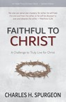 Faithful to Christ - Charles H Spurgeon - 9781622456536