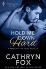 Hold Me Down Hard - Cathryn Fox - 9781622661398