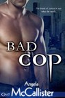 Bad Cop - Angela McCallister - 9781622663385