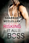 Risking It All for Her Boss - Sharron McClellan - 9781622664702