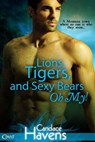 Lions, Tigers, and Sexy Bears Oh My! - Candace Havens - 9781622668076
