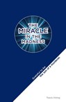 The Miracle in the Madness: Grateful to be the son of a murderer - Travis Vining - 9781622681334