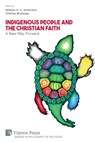 Indigenous People and the Christian Faith - William H U Anderson ; Charles Muskego - 9781622739318