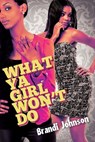 What Ya Girl Won't Do - Brandi Johnson - 9781622861460