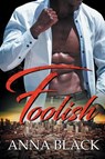 Foolish - Anna Black - 9781622866731