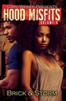 Hood Misfits Volume 4 - Brick ; Storm - 9781622868674