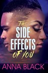 The Side Effects of You - Anna Black - 9781622868766