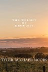 The Weight of Drought - Tyler Jacobs - 9781622882861