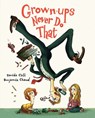 Grown-Ups Never Do That - Davide Cali - 9781623109899