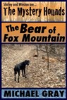 The Mystery Hounds: The Bear of Fox Mountain - Michael Gray - 9781623140267