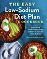 The Easy Low Sodium Diet Plan and Cookbook - Christopher Lower - 9781623159061