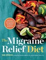 The Migraine Relief Diet - Spencer Tara - 9781623159498