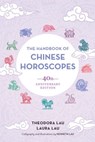 The Handbook of Chinese Horoscopes - Theodora Lau ; Laura Lau - 9781623173746