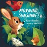 Morning, Sunshine! - Keely Parrack - 9781623173869