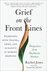 Grief on the Frontlines - Rachel Jones - 9781623176402