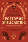 Poetry as Spellcasting - Tamiko Beyer ; Destiny Hemphill - 9781623177195