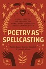 Poetry as Spellcasting - Tamiko Beyer ; Destiny Hemphill ; Lisbeth White - 9781623177201