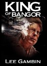 King Of Bangor ( Stephen King ) - Lee Gambin - 9781623300074
