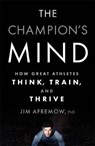 The Champion's Mind - AFREMOW,  Jim, Ph.D. - 9781623361488