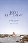 Deep Listening - Jillian Pransky ; Jessica Wolf - 9781623368579