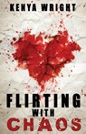 Flirting with Chaos - Kenya Wright - 9781623420604
