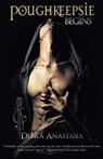Poughkeepsie Begins - Debra Anastasia - 9781623422264