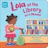 Mcquinn, A: Lola at the Library with Mommy - Anna Mcquinn - 9781623541798