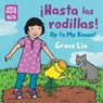 Hasta Las Rodillas, Up to My Knees! - Grace Lin - 9781623542238