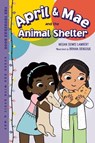 April & Mae and the Animal Shelter - Megan Dowd Lambert ; Briana Dengoue - 9781623542627