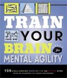Train Your Brain: Mental Agility - SCHEPPER,  Peter De ; Coussement, Frank - 9781623543150