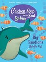 Chicken Soup for the Soul BABIES: Big Emotions (Bubble Up) - Andrea J. Loney ; Irene Chan - 9781623544263