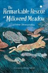 The Remarkable Rescue at Milkweed Meadow - Elaine Dimopoulos ; Doug Salati - 9781623545857