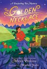 The Golden Necklace - Mitali Perkins ; Maithili Joshi - 9781623547769