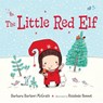 The Little Red Elf - Barbara Barbieri McGrath ; Rosalinde Bonnet - 9781623548483
