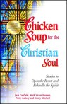 Chicken Soup for the Christian Soul: Stories to Open the Heart and Rekindle the Spirit - Jack Canfield - 9781623610470