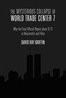 The Mysterious Collapse of World Trade Center 7 - David Ray Griffin - 9781623710262