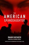 The American Granddaughter - Inaam Kachachi - 9781623710811