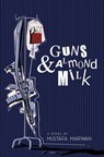 Guns & Almond Milk - Mustafa Marwan - 9781623711054